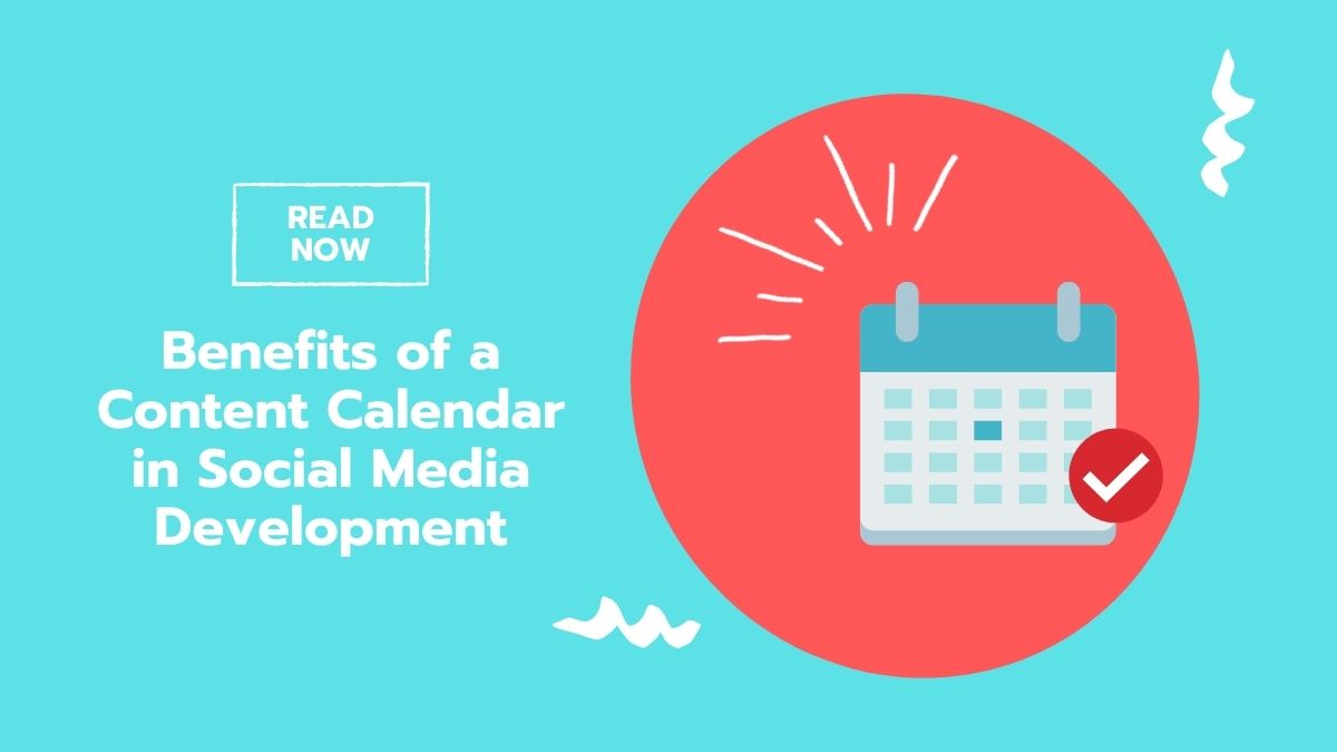 Benefits of a Content Calendar in Social Media Development